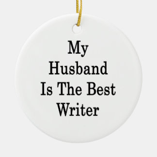 My Husband Is The Best Writer Ceramic Tree Decoration