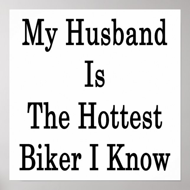 My Husband Is The Hottest Biker I Know Poster (Front)