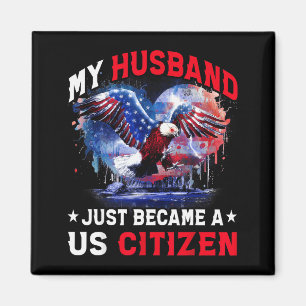 My Husband Just Became Us Citizen Immigrant Citize Magnet