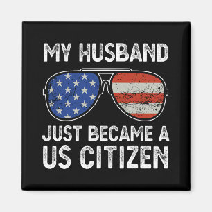 My Husband Just Became Us Citizen Immigrant Citize Magnet