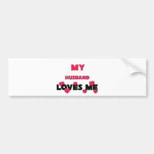 My Husband Loves Me Bumper Sticker