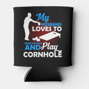 My Husband Loves To Grab His Sack And Play Cornhol Can Cooler