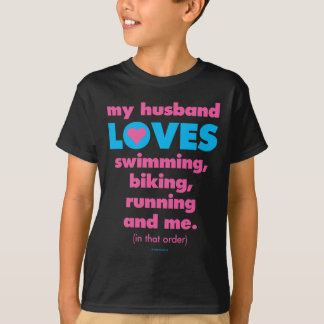 My Husband Loves Triathlons (Text Only) T-Shirt