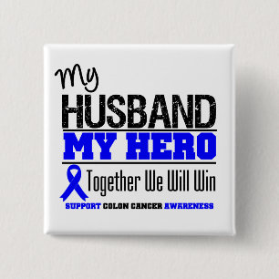 My Husband, My Hero Colon Cancer 15 Cm Square Badge