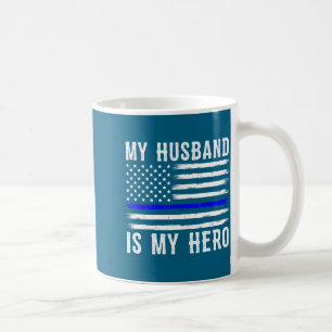 My husband my hero thin blue line police officer w coffee mug