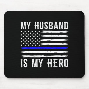 My husband my hero thin blue line police officer w mouse pad