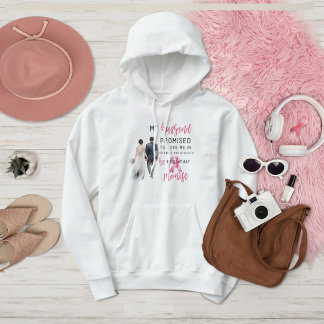 My Husband Promised to Love Me Pink Breast Cancer Hoodie