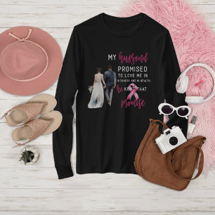 My Husband Promised to Love Me Pink Breast Cancer T-Shirt