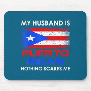 My husband puerto rican nothing scares me for wife mouse pad