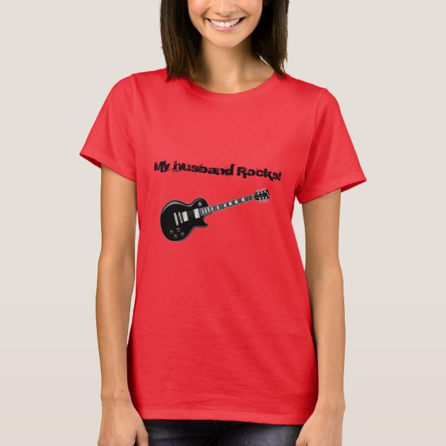 My husband rocks t-shirt (Front)
