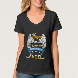 My Husband Was So Amazing God Made Him An Angel Mi T-Shirt