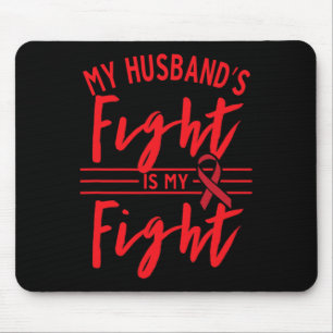 My Husband's Fight is My Fight Blood Cancer Awaren Mouse Pad