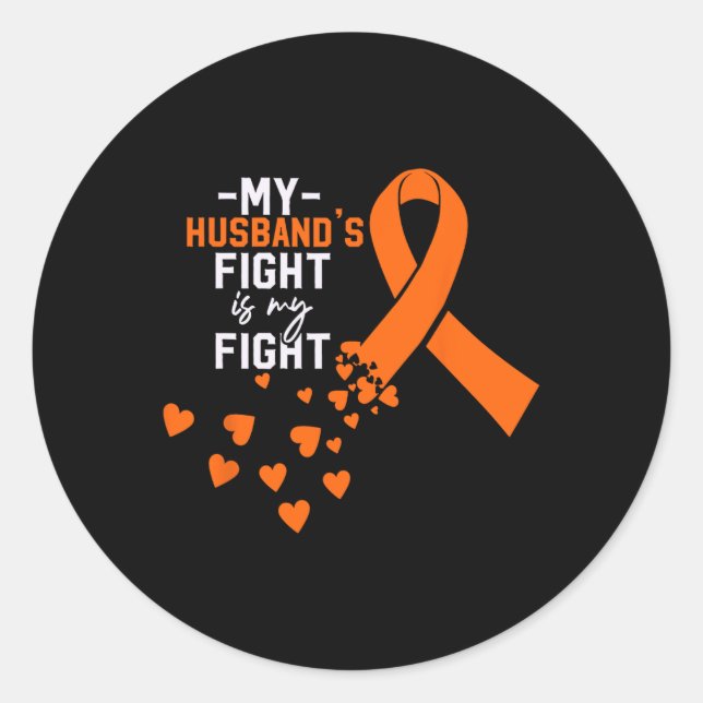 My Husband's Fight Is My Fight Kidney Cancer Orang Classic Round Sticker (Front)