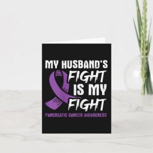 My Husband's Fight Is My Fight Pancreatic Cancer A Card