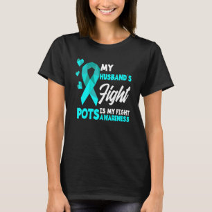 My Husband's Fight Is My Fight Pots Syndrome Aware T-Shirt
