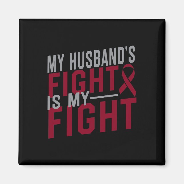 My Husband's Fight is My Fight Sickle Cell Anaemia Magnet (Front)