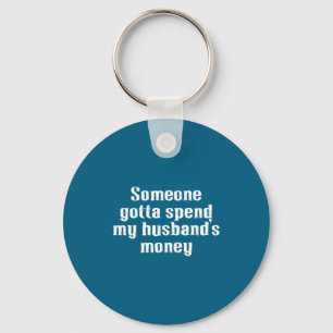 My husband's money, family, spending, marriage key ring