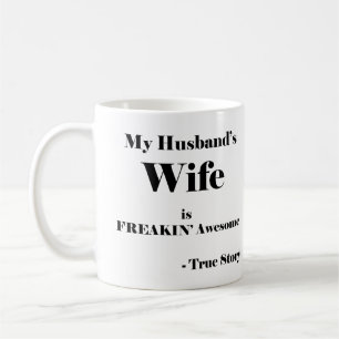 My Husband's Wife is Freekin' Awesome Coffee Mug