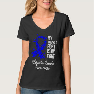 My Husbandu2019s Fight Is My Fight Alopecia Areata T-Shirt