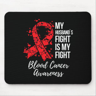 My Husbynd’s Fight Is My Fight Blood Cancer Awaren Mouse Pad