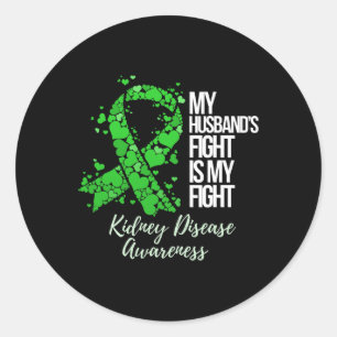 My Husbynd’s Fight Is My Fight Kidney Disease Awar Classic Round Sticker