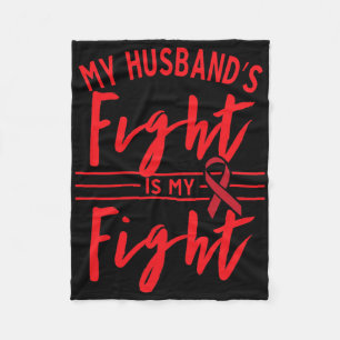 My Husbynd's Fight Is My Fight Blood Cancer Awaren Fleece Blanket
