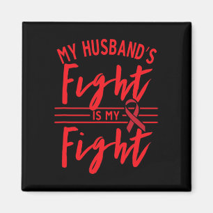My Husbynd's Fight Is My Fight Blood Cancer Awaren Magnet