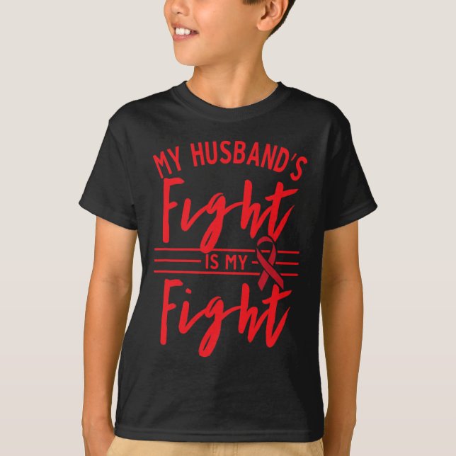 My Husbynd's Fight Is My Fight Blood Cancer Awaren T-Shirt (Front)