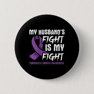 My Husbynd's Fight Is My Fight Pancreatic Cancer A 6 Cm Round Badge