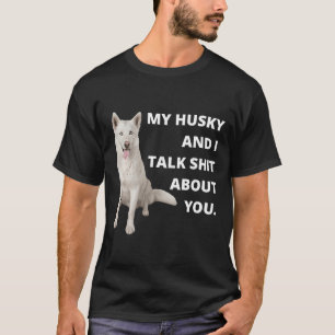 My Husky And I T-Shirt