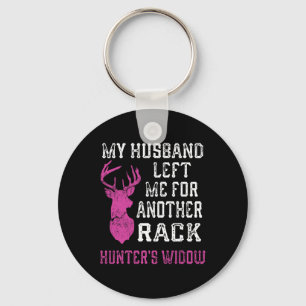 My Husnd Left Me For Another Rack Hunter's Widow H Key Ring