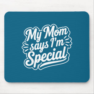 My I Mom Says M Special Mouse Pad