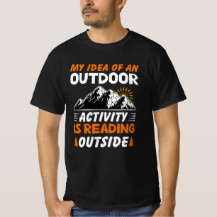 My Idea Of An Outdoor Activity Is Reading Outside T-Shirt