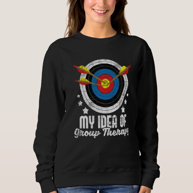 My Idea Of Group Therapy  Archery Archer Bowhuntin Sweatshirt (Front)