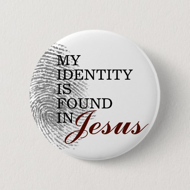 My Identity is Found in Jesus 6 Cm Round Badge (Front)