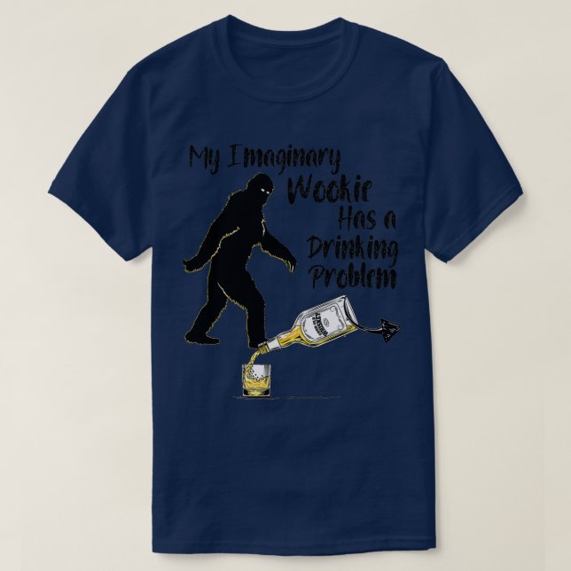 My Imaginary Wookie Drinks T-Shirt (Design Front)