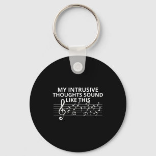 My Intrusive Thoughts Sound Like This Funny Music  Key Ring