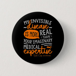 My Invisible Disease Is Real  6 Cm Round Badge