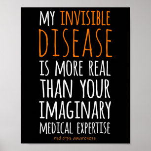 My Invisible Disease Is Realrsd Crps Awareness 1  Poster