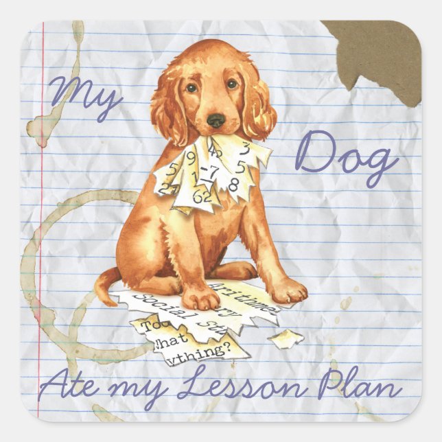 My Irish Setter Ate My Lesson Plan Square Sticker (Front)