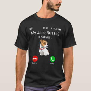 My Jack Russell is calling Fun JRT Jack Russell T T-Shirt