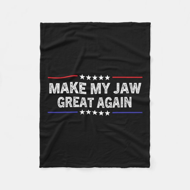 My Jaw Great Again - Funny Surgery Injury Recovery Fleece Blanket (Front)