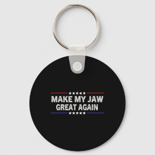 My Jaw Great Again - Funny Surgery Injury Recovery Key Ring