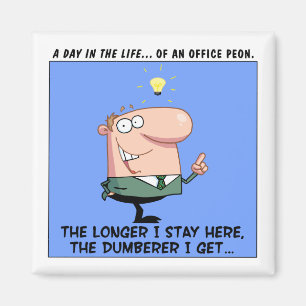My Job is Making Me Stupid Magnet