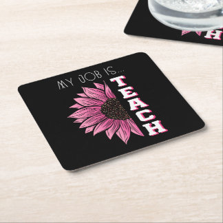 My Job Is Teach, Floral Pink Retro Funny Teacher Square Paper Coaster