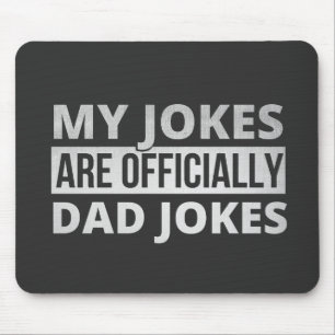 my jokes are dad jokes mouse pad