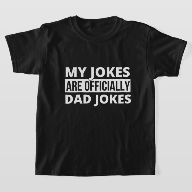 my jokes are dad jokes T-Shirt (Laydown)