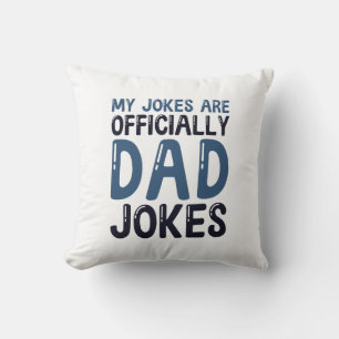 My Jokes Are Officially Dad Jokes Cushion