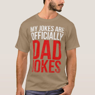 My Jokes Are Officially Dad Jokes T-Shirt