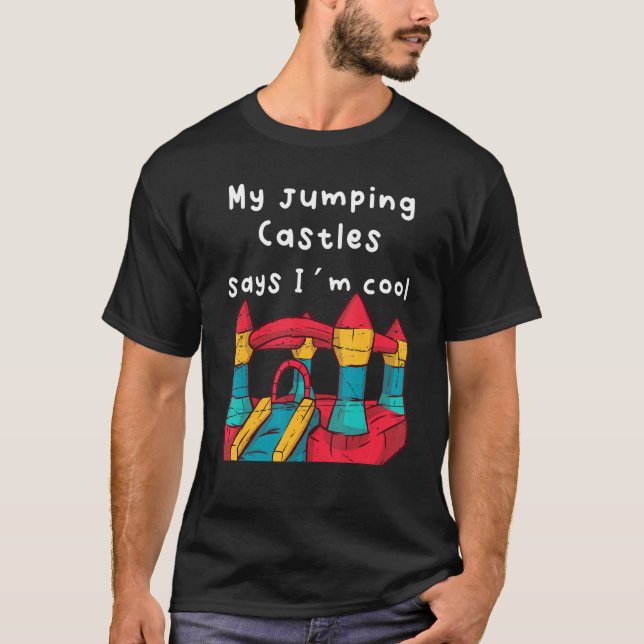 My Jumping Castle Says I´m Cool T-Shirt (Front)